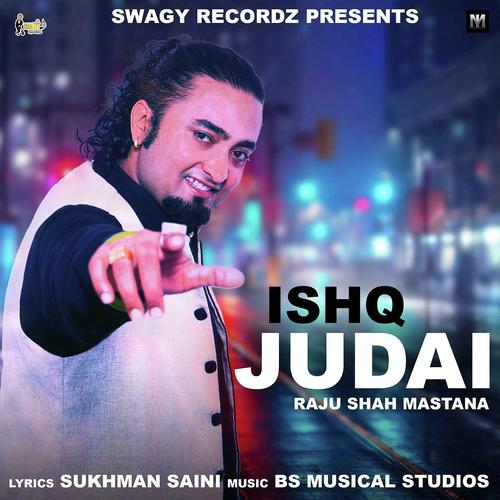 Ishq Judai - Raju Shah Mastana