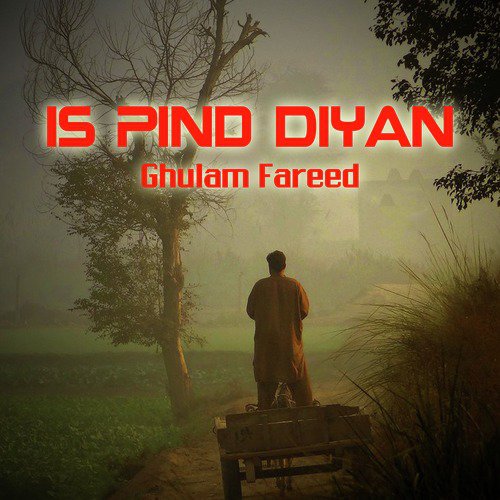 Is Dunya Tay Zinda - Ghulam Fareed