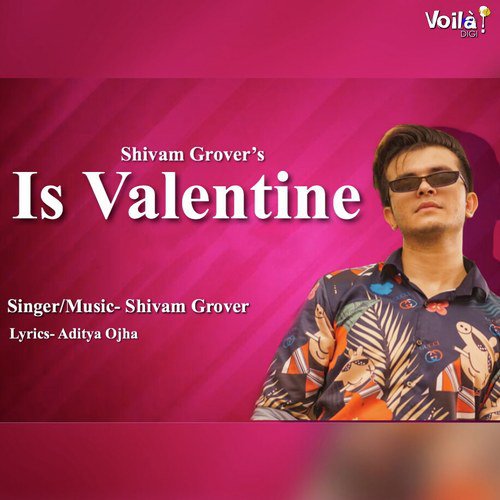 Is Valentine - Shivam Grover, Shivam Grover