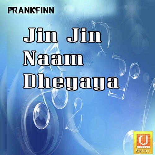 Jin Jin Naam Dheyaya - Bhai Pinderpal Singh Ji Khalsa