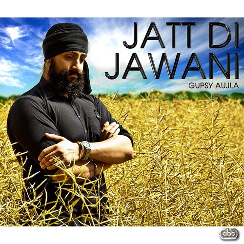 Jatt Di Jawani - Gupsy Aujla