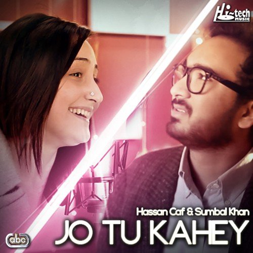 Jo Tu Kahey - Hassan Caf, Sumbal Khan