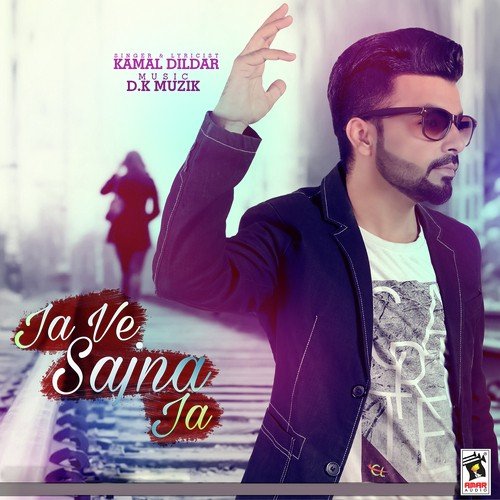 Ja Ve Sajna Ja - Kamal Dildar