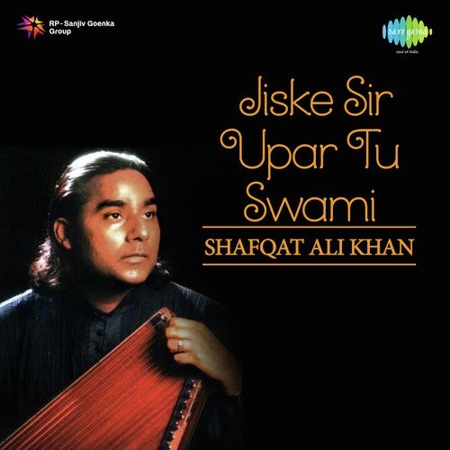 Tu Chahon Sajan Madhdiyan - Shafqat Ali Khan