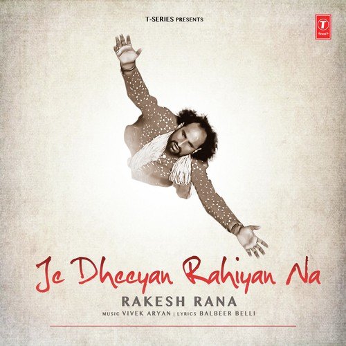 Je Dheeyan Rahiyan Na - Rakesh Rana