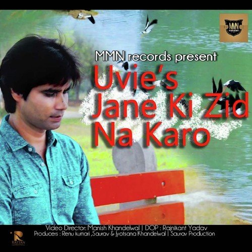 Jane Ki Zid Na Karo - Uvie