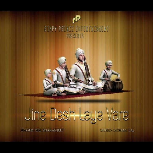 Jine Desh Laye Vare - Bibi Sharanjeet
