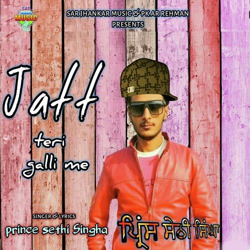 Jatt Teri Galli Me - Prince Sethi Singha