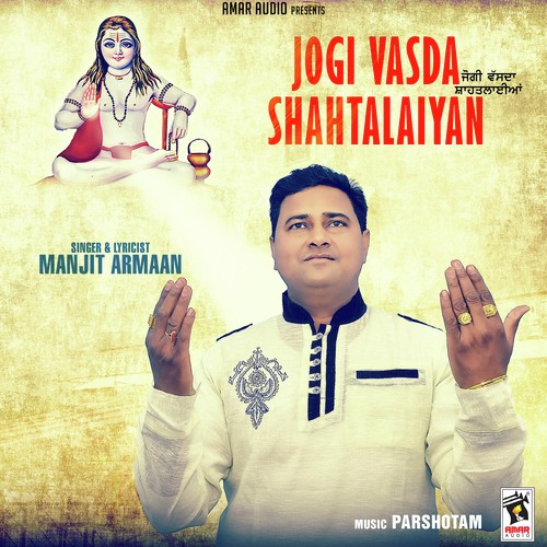 Jogi Vasda Shahtalaiyan - Manjit Armaan