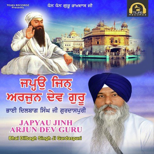 Japyau Jinh Arjun Dev Guru - Bhai Dilbagh Singh Ji Gurdaspuri