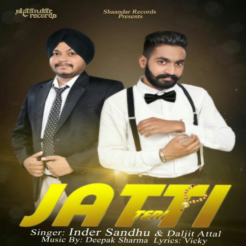 Jatti Teri - Inder Sandhu, Daljit Attal