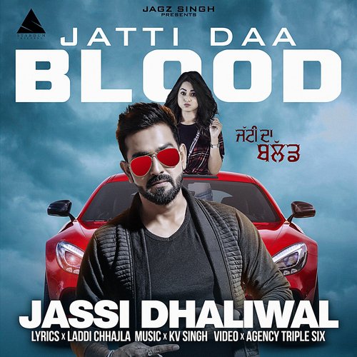 Jatti Daa Blood - Jassi Dhaliwal