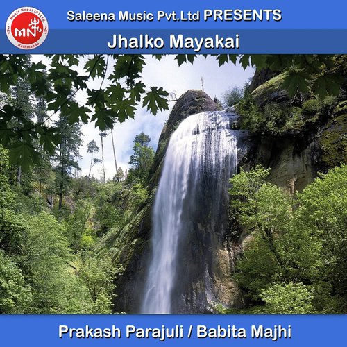 Jhalko Mayakai - Prakash Parajuli, Babita Majhi