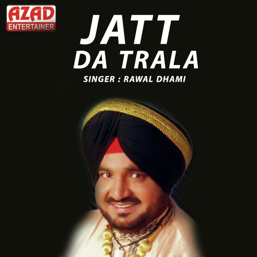 Jatt Da Trala - Rawal Dhami