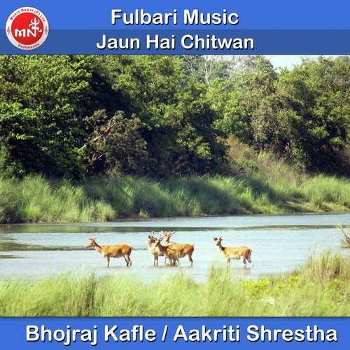 Jaun Hai Chitwan - Bhojraj Kafle, Aakriti Shrestha