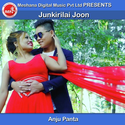 Junkirilai Joon - Anju Panta