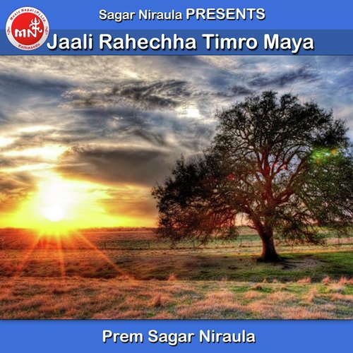 Jaali Rahechha Timro Maya - Prem Sagar Niraula