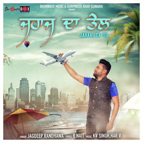 Jahaaj Da Tel - Jagdeep Randhawa