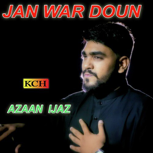 Jan War Doun - Azaan Ijaz
