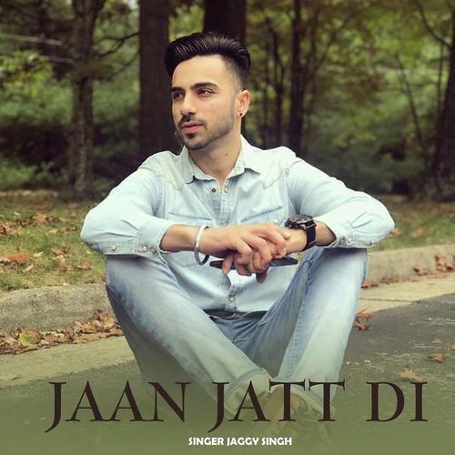 Jaan Jatt Di - Jaggi Singh