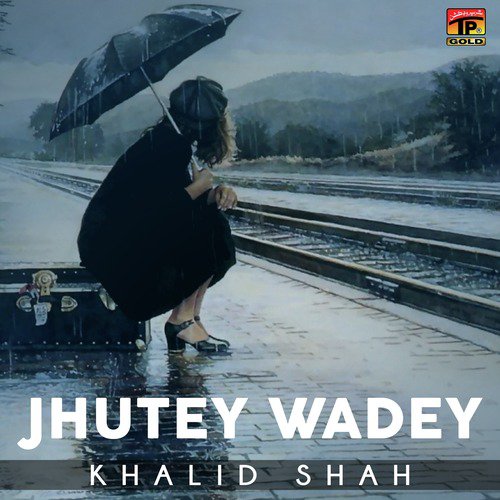 Jhutey Wadey - Khalid Shah