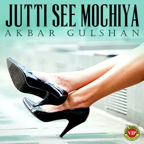 Jutti See Mochiya - Akbar Gulshan