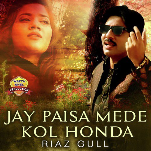 Jay Paisa Mede Kol Honda - Riaz Gull
