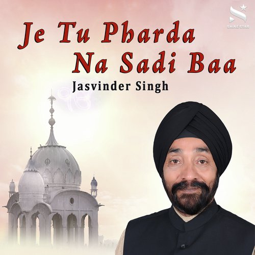 Je Tu Pharda Na Sadi Baa - Jasvinder Singh