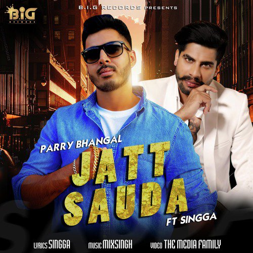 Jatt Sauda - Parry Bhangal, Singga
