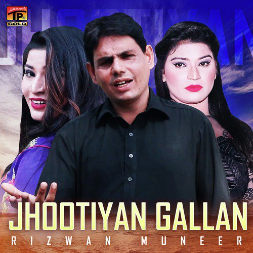 Jhootiyan Gallan - Rizwan Muneer