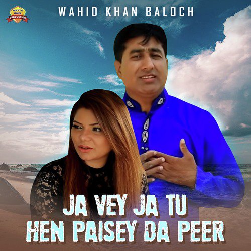 Ja Vey Ja Tu Hen Paisey Da Peer - Wahid Khan Baloch