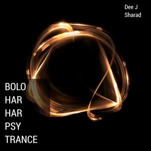 Bolo Har Har Psy Trance - Dee J Sharad