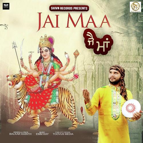 Jai Maa - Balkar Kainth