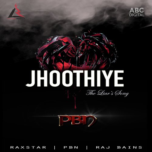Jhoothiye - PBN, Raj Bains amp Raxstar