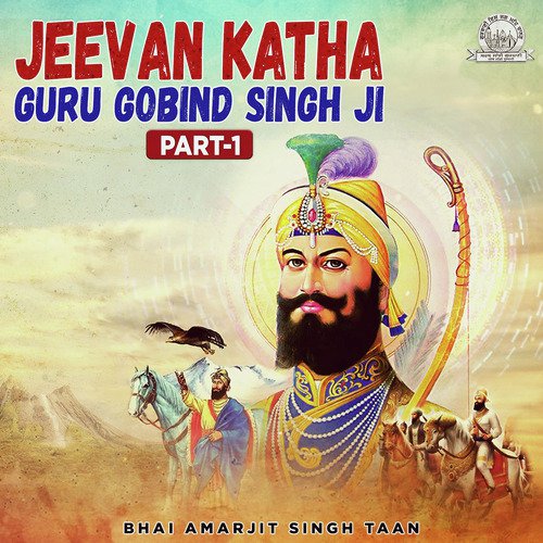 Jeevan Katha Guru Gobind Singh Ji Part 1 - Bhai Amarjit Singh Ji Taan