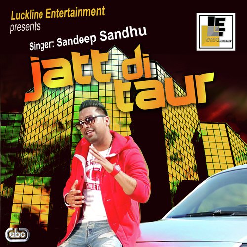 Jatt Di Taur - Sandeep Sandhu