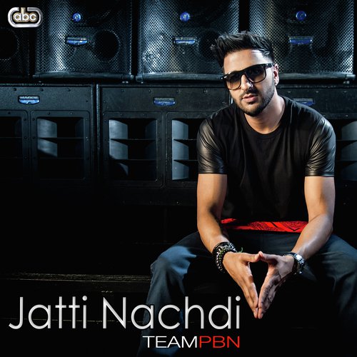 Jatti Nachdi - TeamPBN, PBN, Serena, Raj Bains amp Bambi