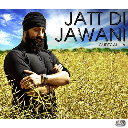 Jatt Di Jawani - Gupsy Aujla
