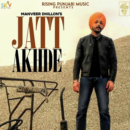 Jatt Akhde - Manveer Dhillon
