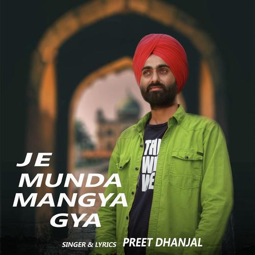 Je Munda Mangiya Gya - Preet Dhanjal