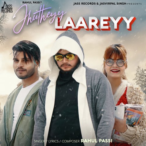 Jhutheyy Laareyy - Rahul Passi