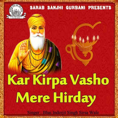 Kar Kirpa Vasho Mere Hirday - Bhai Inderjit Singh Sirsa Wale