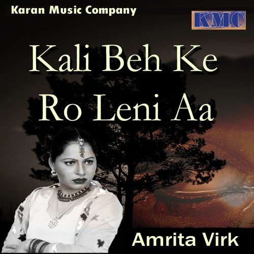 Main Kali Beh Ke Ro Leni Aa - Amrita Virk