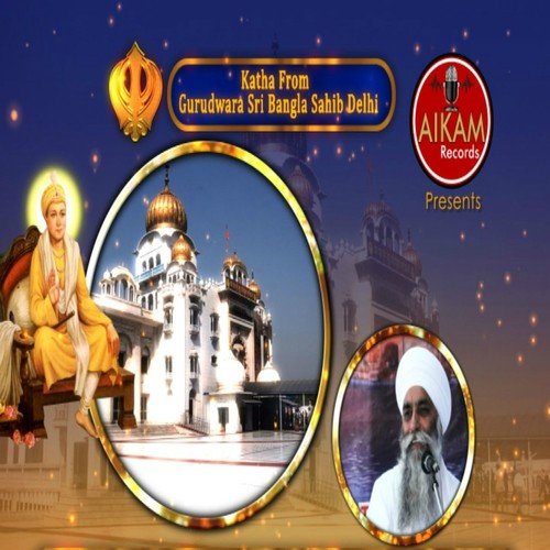Katha from Gurudwara Sri Bangla Sahib, Delhi - Bhai Kishan Singh Ji Amritsar Wale