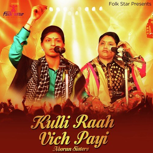 Kulli Raah Vich Payi - Nooran Sisters