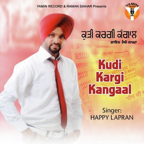 Kudi Kargi Kangaal - Happy Lapran, Happy Lapran