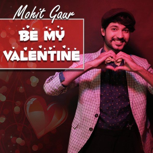 Be My Valentine - Mohit Gaur