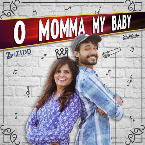 O Momma My Baby - Mohit Gaur