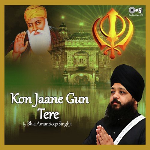 Kon Jaane Gun Tere - Bhai Amandeep Singh