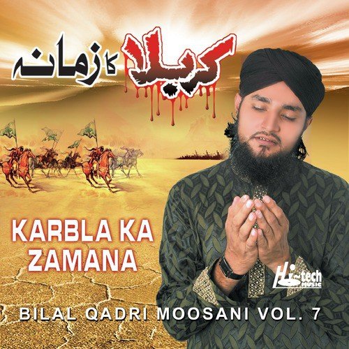 Karbla Ka Zamana - Mohammad Bilal Qadri Mosani